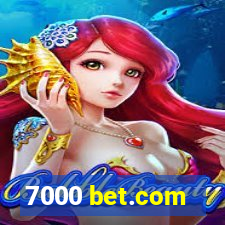 7000 bet.com